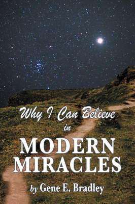 Why I Can Believe in Modern Miracles (Paperback)