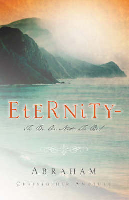 Eternity-To Be or Not to Be! (Paperback)