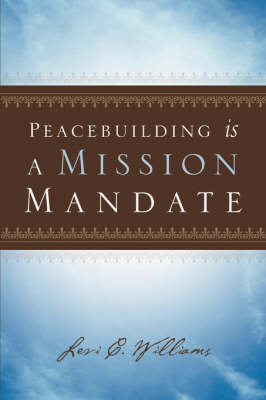 Peacebuilding Is a Mission Mandate (Paperback)