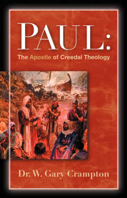 Paul: The Apostle of Creedal Theology (Paperback)