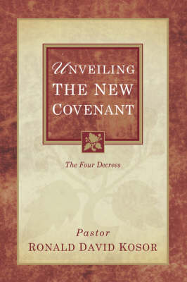 Unveiling the New Covenant (Paperback)