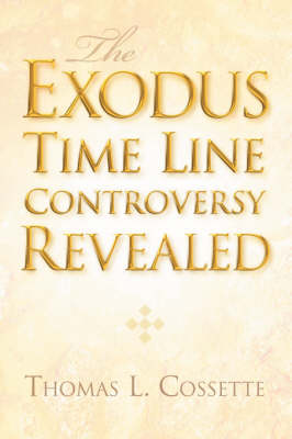 The Exodus Time Line Controversy Revealed (Paperback)