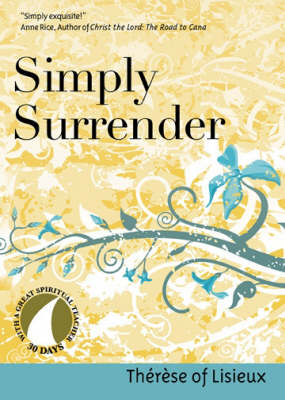 Simply Surrender: Therese of Lisieux - 30 Days with a Great Spiritual Teacher (Paperback)