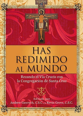 Has Redimido al Mundo: Rezando el Via Crucis Con la Congregacion de Santa Cruz (Paperback)