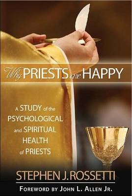 Why Priests are Happy: A Study of the Psychological and Spiritual Health of Priests (Paperback)