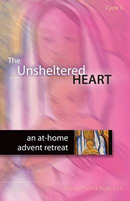 The Unsheltered Heart: An At-home Advent Retreat (Cycle C) (Paperback)