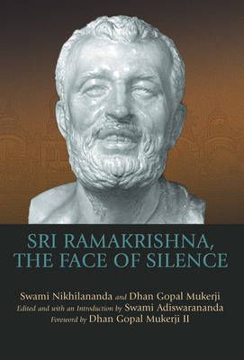 Sri Ramakrishna, the Face of Silence (Hardback)