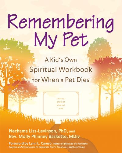Remembering My Pet: A Kid's Own Spiritual Workbook for When a Pet Dies (Hardback)