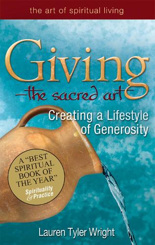 Giving - The Sacred Art: Creating a Lifestyle of Generosity (Paperback)
