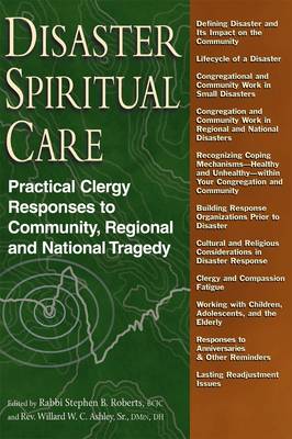 Disaster Spiritual Care: Practical Clergy Responses to Community, Regional and National Tragedy (Hardback)