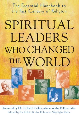 Spiritual Leaders Who Changed the World: The Essential Handbook to the Past Century of Religion (Paperback)
