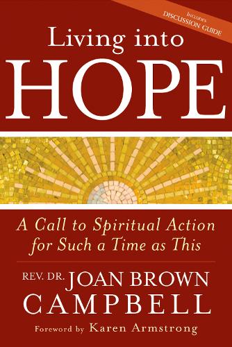 Living into Hope: A Call to Spiritual Action for Such a Time as This (Paperback)