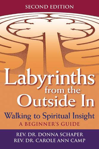 Labyrinths Form the Outide In: Walking to Spiritual Insight - A Beginners Guide (Paperback)