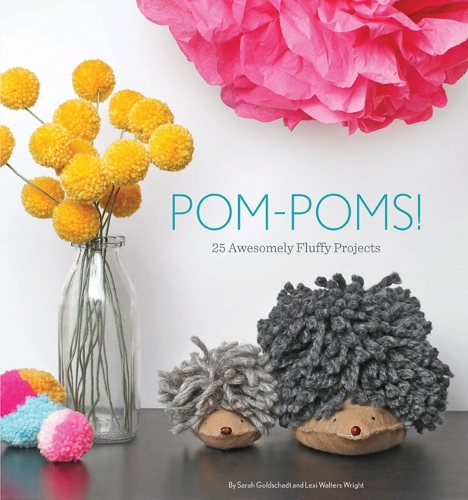 Pom-Poms!: 25 Awesome Fluffy Projects (Paperback)