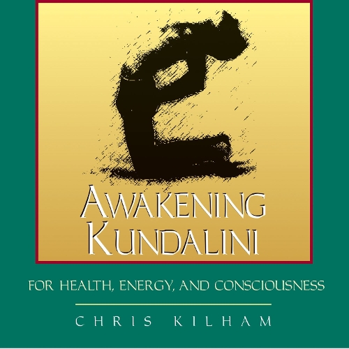 Awakening Kundalini for Health, Energy and Consciousness: For Health Energy and Consciousness (CD-Audio)