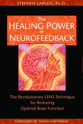 The Healing Power of Neurofeedback: The Revolutionary Lens Technique for Restoring Optimal Brain Function (Paperback)