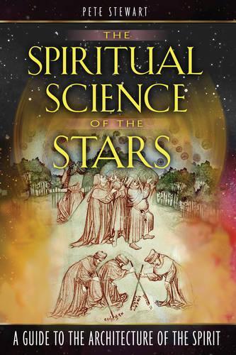 The Spiritual Science of the Stars: A Guide to the Architecture of the Spirit (Paperback)