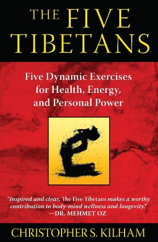 Five Tibetans: Five Dynamic Exercises for Health, Energy, and Personal Power (Paperback)