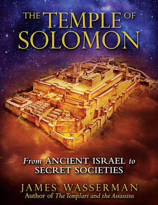 Temple of Solomon: From Ancient Israel to Secret Societies (Hardback)