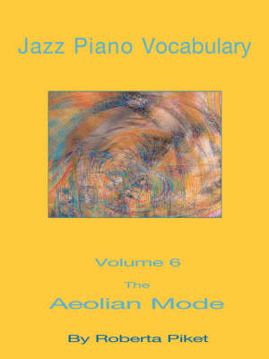 Jazz Piano Vocabulary Volume 6: The Aeolian Mode (Paperback)