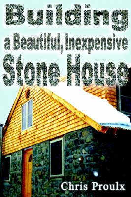Building a Beautiful Inexpensive Stone House (Paperback)