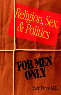 Religion, Sex and Poltics (Paperback)
