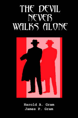 The Devil Never Walks Alone (Paperback)
