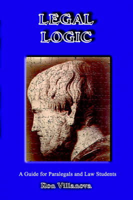 Legal Logic: A Guide for Paralegals and Law Students (Paperback)