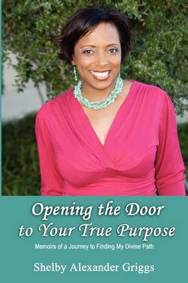 Opening the Door to Your True Purpose (Paperback)