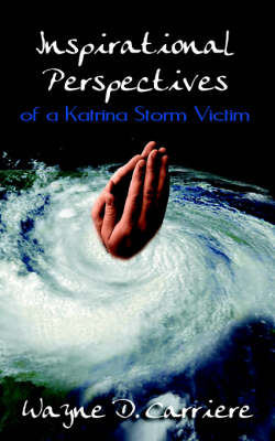 Inspirational Perspectives of a Katrina Storm Victim (Paperback)