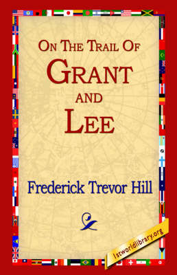 On the Trail of Grant and Lee (Paperback)