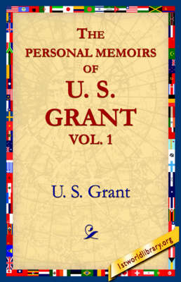 The Personal Memoirs of U.S. Grant, Vol 1. (Paperback)