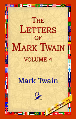The Letters of Mark Twain Vol.4 (Paperback)