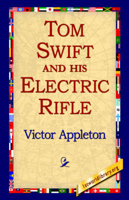 Tom Swift and His Electric Rifle (Hardback)
