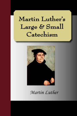 Martin Luther's Large & Small Catechism (Paperback)