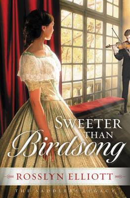 Sweeter than Birdsong - A Saddler's Legacy Novel 2 (Paperback)