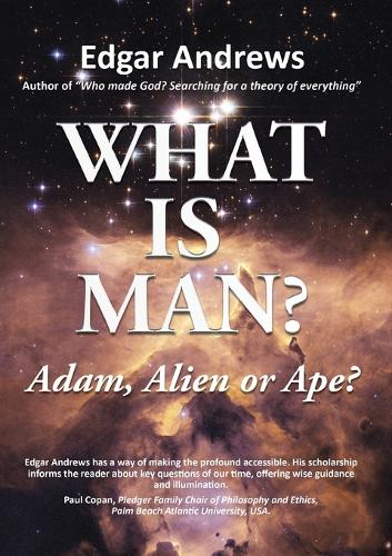 WHAT IS MAN?: Adam, Alien or Ape? (Paperback)