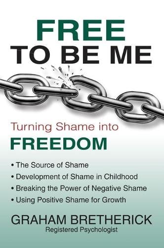 Free To Be Me: Turning Shame Into Freedom (Hardback)
