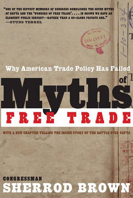 Myths Of Free Trade: Why American Trade Policy Has Failed (Paperback)