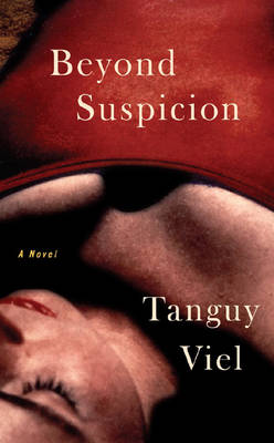 Beyond Suspicion: A Novel (Hardback)