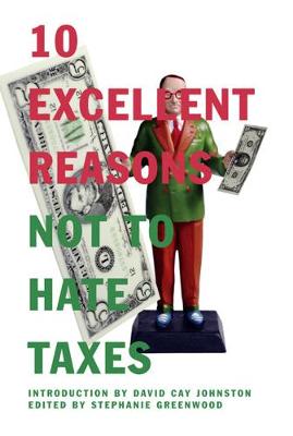 10 Excellent Reasons Not To Hate Taxes (Paperback)