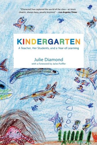 Kindergarten: A Teacher, Her Students, and a Year of Learning (Paperback)