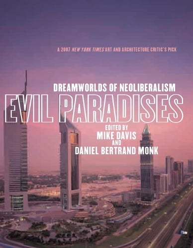 Evil Paradises: Dreamworlds of NeoLiberalism (Paperback)