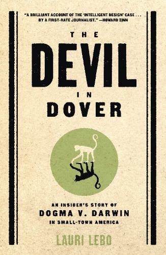 Devil In Dover: An Insider's Story of Dogma v. Darwin in Small-Town America (Paperback)