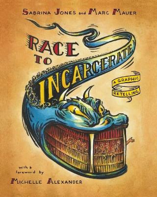 Race To Incarcerate: A Graphic Retelling (Paperback)