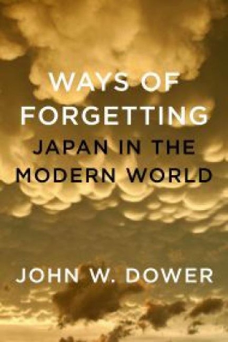 Ways Of Forgetting, Ways Of Remembering: Japan in the Modern World (Hardback)
