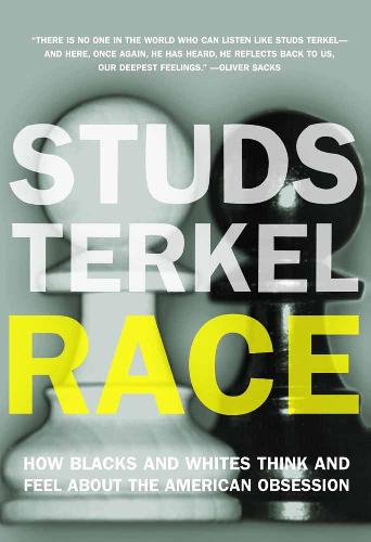 Race: How Blacks and Whites Think and Feel About the American Obsession (Paperback)