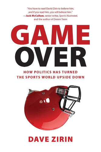 Game Over: How Politics Has Turned the Sports World Upside Down (Paperback)