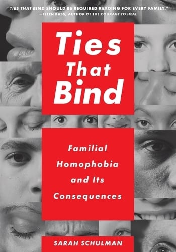 Ties That Bind: Familial Homophobia and Its Consequences (Paperback)