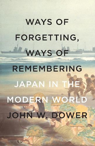 Way Of Forgetting, Ways Of Remembering: Japan in the Modern World (Paperback)